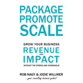 Package Promote Scale: Grow your business revenue and impact, without the stress and overwhelm
