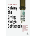 Solving the Giving Pledge Bottleneck: How to Finance Social and Environmental Challenges Using Venture Philanthropy at Scale