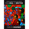 From Oral to Written: A Celebration of Indigenous Literature in Canada, 1980-2010