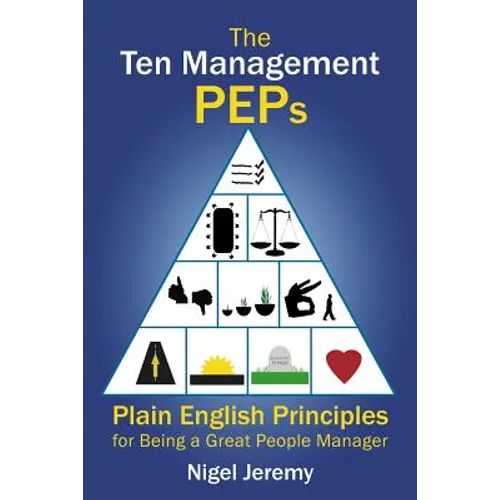 The Ten Management Peps: Plain English Principles for Being a Great People Manager