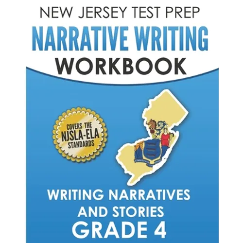 NEW JERSEY TEST PREP Narrative Writing Workbook Grade 4: Writing Narratives and Stories