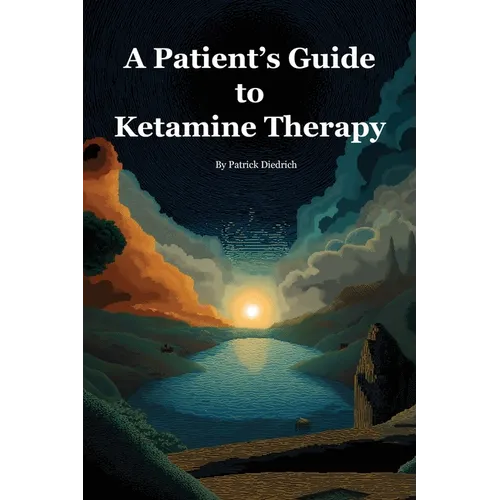 A Patient's Guide to Ketamine Therapy