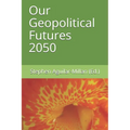 Our Geopolitical Futures 2050