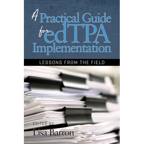 A Practical Guide for edTPA Implementation: Lessons From the Field (hc)