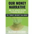 Our Money Narrative and the Impacts on Our Financial Wellness