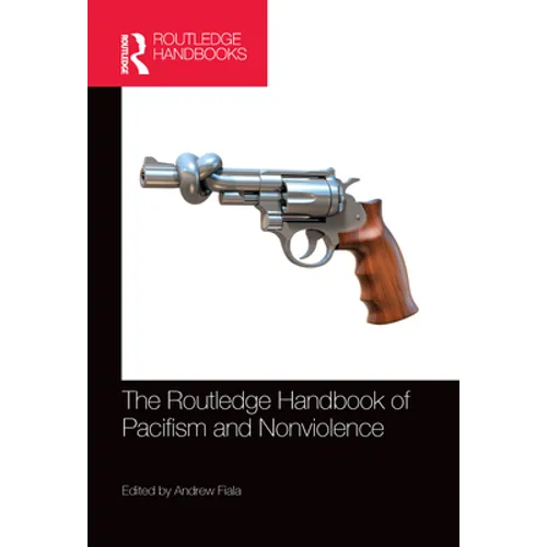 The Routledge Handbook of Pacifism and Nonviolence