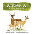 A Antler: A Cabin ABC Book