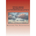 The Red Baron's Autobiography: The Red Fighter Pilot