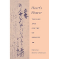Heart's Flower: The Life and Poetry of Shinkei