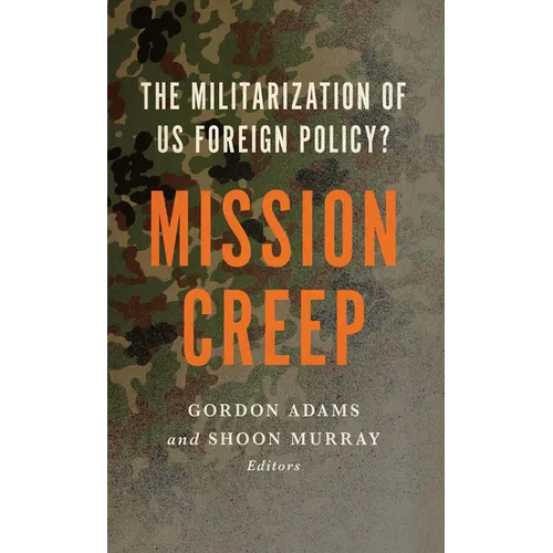 Mission Creep: The Militarization of US Foreign Policy?