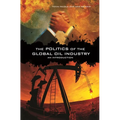 The Politics of the Global Oil Industry: An Introduction