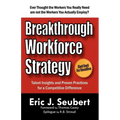 Breakthrough Workforce Strategy: Talent Insights and Proven Practices for a Competitive Difference
