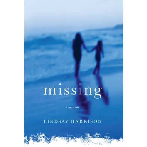 Missing: A Memoir