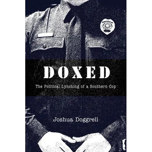 Doxed: The Political Lynching of a Southern Cop