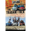 The Trabant Trek: Crossing the World in a Plastic Car
