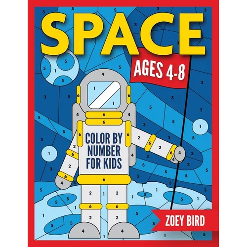Space Color by Number for Kids: Coloring Activity for Ages 4 - 8