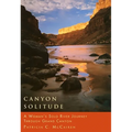 Canyon Solitude: A Woman's Solo River Journey Through the Grand Canyon
