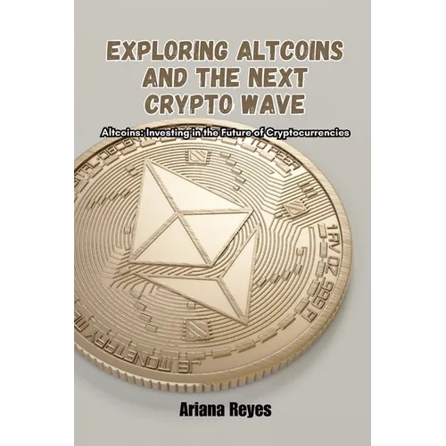 Exploring Altcoins and the Next Crypto Wave: Altcoins: Investing in the future of cryptocurrencies