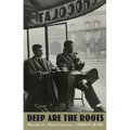 Deep Are the Roots: Memoirs of a Black Expatriate