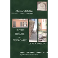 The Soul of the City: Le Petit Thtre Du Vieux Carr