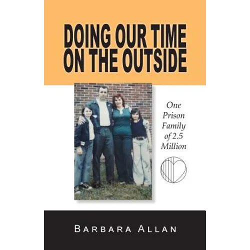 Doing Our Time on the Outside: One Prison Family of 2.5 Million