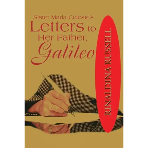 Sister Maria Celeste's: Letters to Her Father, Galileo