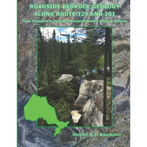 Roadside Bedrock Geology Along Route 129 and 101: From Thessalon to Potholes Provincial Nature Reserve, Ontario