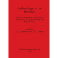 Archaeology at the Interface: Studies in Archaeology's Relationships with History, Geography, Biology and Physical Science