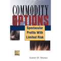 Commodity Options: Spectacular Profits with Limited Risk