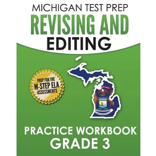 MICHIGAN TEST PREP Revising and Editing Practice Workbook Grade 3: Develops Writing, Language, and Vocabulary Skills