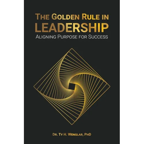 The Golden Rule in Leadership: Aligning Purpose for Success