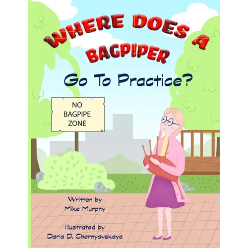 Where Does A Bagpiper Go To Practice