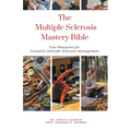 The Multiple Sclerosis Mastery Bible: Your Blueprint for Complete Multiple Sclerosis Management