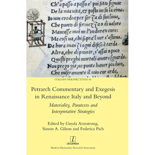 Petrarch Commentary and Exegesis in Renaissance Italy and Beyond: Materiality, Paratexts and Interpretative Strategies