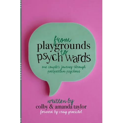 From Playgrounds to Psych Wards: One Couple's Journey Through Postpartum Psychosis