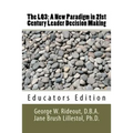 The LQ3: A New Paradigm in 21st Century Leader Decision Making: Educators Edition
