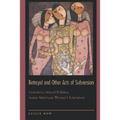 Betrayal and Other Acts of Subversion: Feminism, Sexual Politics, Asian American Women's Literature