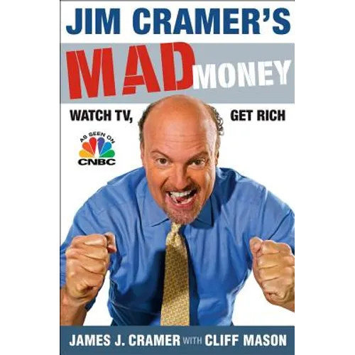 Jim Cramer's Mad Money: Watch Tv, Get Rich