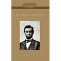 Abraham Lincoln: The Gettysburg Speech and Other Papers
