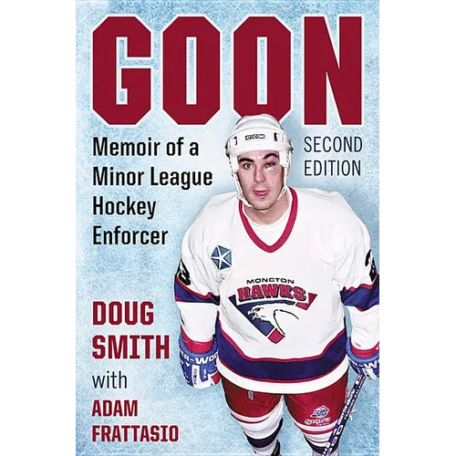 Goon: Memoir of a Minor League Hockey Enforcer, 2D Ed.