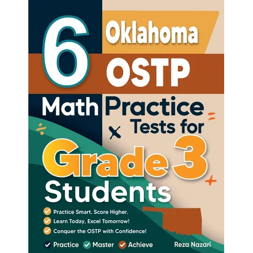 6 Oklahoma OSTP Math Practice Tests for Grade 3 Students: A Complete Guide to Building Math Mastery and Excelling on the Oklahoma OSTP Test