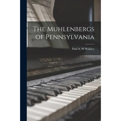 The Muhlenbergs of Pennsylvania