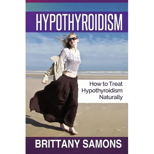 Hypothyroidism: How to Treat Hypothyroidism Naturally