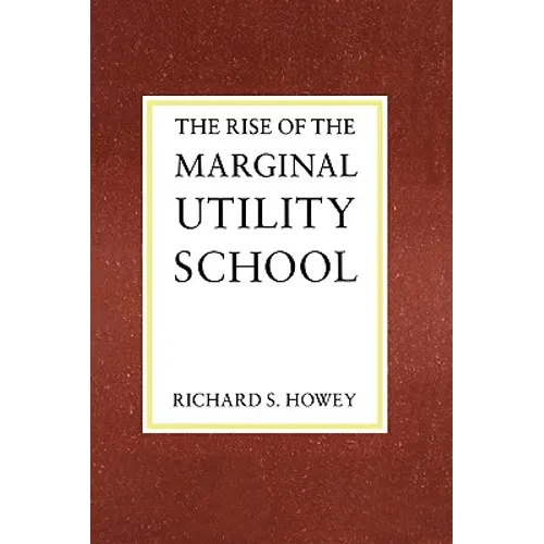 The Rise of the Marginal Utility School, 1870-1889