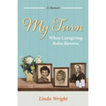 My Turn: When Caregiving Roles Reverse