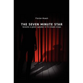 The Seven Minute Star: Become a great speaker in 15 simple steps
