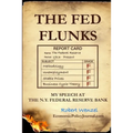 The Fed Flunks: My Speech at the New York Federal Reserve Bank