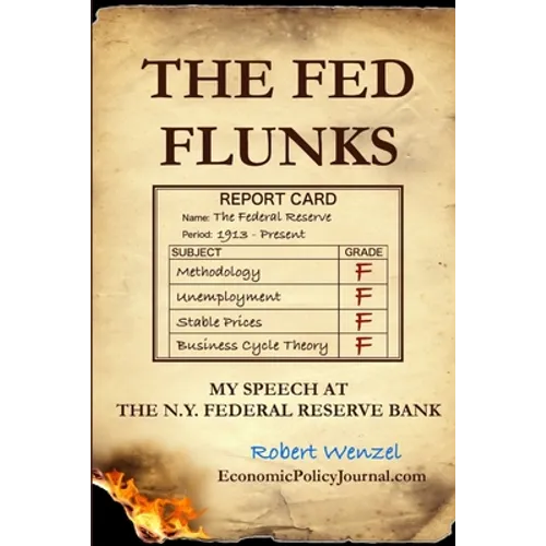 The Fed Flunks: My Speech at the New York Federal Reserve Bank