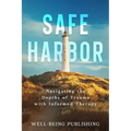 Safe Harbor: Navigating the Depths of Trauma with Informed Therapy