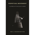 Perpetual Movement: Alfred Hitchcock's Rope